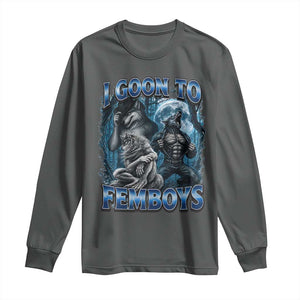 I Goon to Femboys Funny Edging Alpha Wolf Long Sleeve Shirt Stupid Brainrot Meme TS11 Dark Heather Print Your Wear