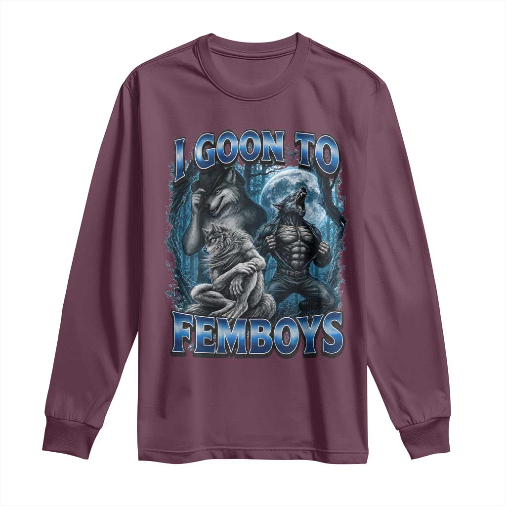 I Goon to Femboys Funny Edging Alpha Wolf Long Sleeve Shirt Stupid Brainrot Meme TS11 Maroon Print Your Wear