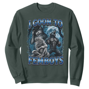 I Goon to Femboys Funny Edging Alpha Wolf Sweatshirt Stupid Brainrot Meme TS11 Dark Forest Green Print Your Wear