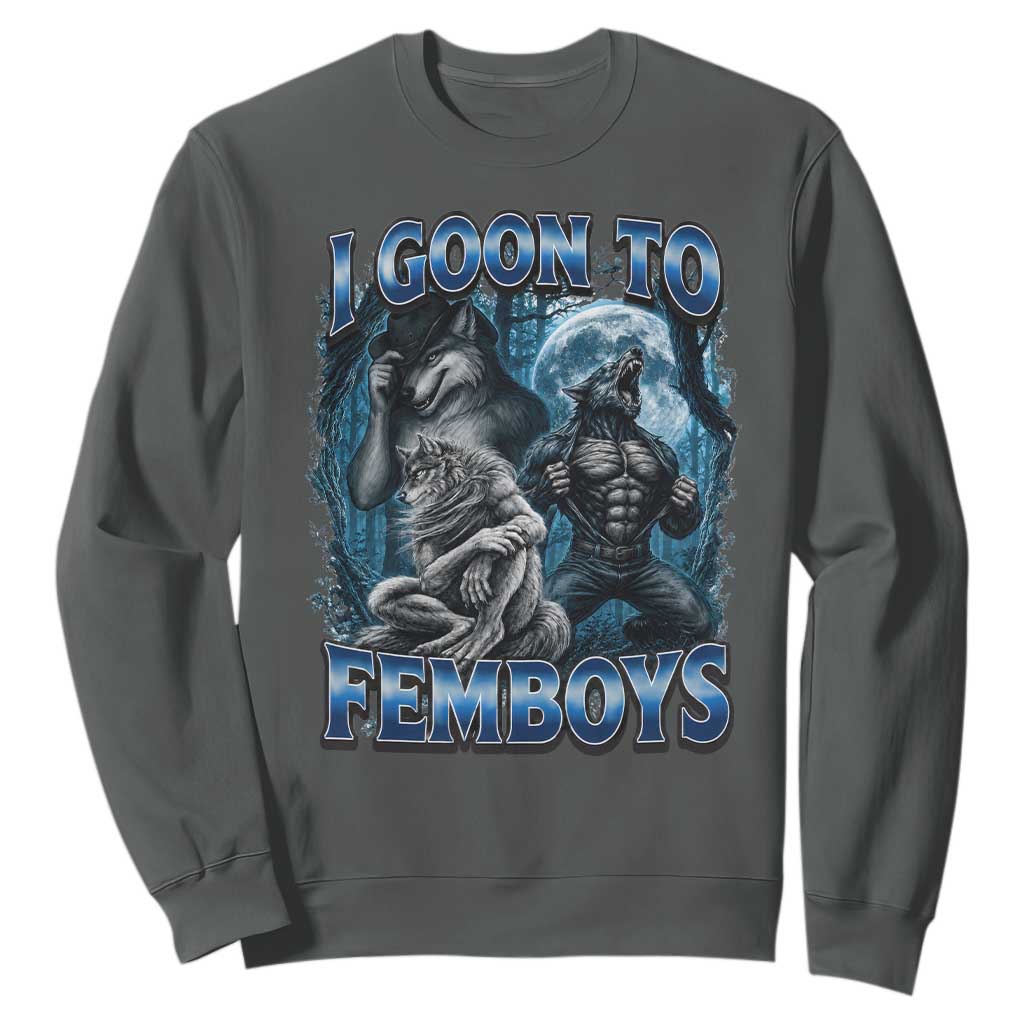 I Goon to Femboys Funny Edging Alpha Wolf Sweatshirt Stupid Brainrot Meme TS11 Dark Heather Print Your Wear