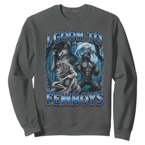 I Goon to Femboys Funny Edging Alpha Wolf Sweatshirt Stupid Brainrot Meme TS11 Dark Heather Print Your Wear