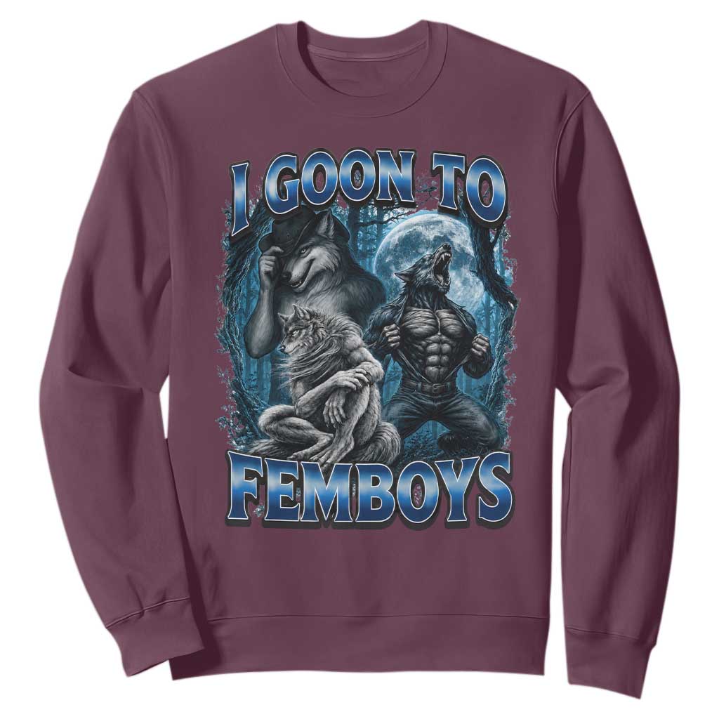 I Goon to Femboys Funny Edging Alpha Wolf Sweatshirt Stupid Brainrot Meme TS11 Maroon Print Your Wear