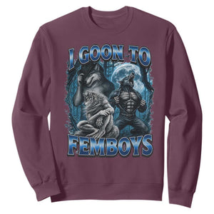 I Goon to Femboys Funny Edging Alpha Wolf Sweatshirt Stupid Brainrot Meme TS11 Maroon Print Your Wear