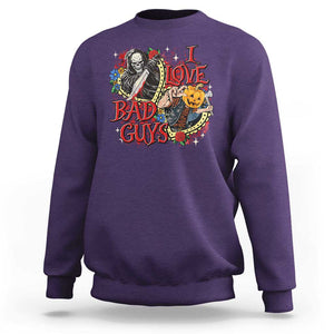 Funny Halloween Sweatshirt I Love Bad Guys Scary Murderer Horror Skeleton Pumpkin Heart Rose TS11 Purple Print Your Wear