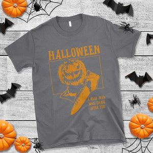 Funny Halloween T Shirt A Real Man Will Chase After You Pumpkin Knife Murderer TS11 Charcoal Print Your Wear