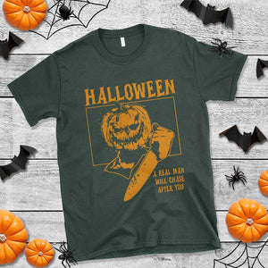 Funny Halloween T Shirt A Real Man Will Chase After You Pumpkin Knife Murderer TS11 Dark Forest Green Print Your Wear
