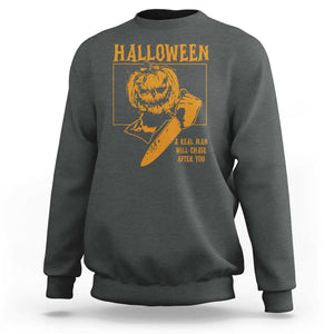 Funny Halloween Sweatshirt A Real Man Will Chase After You Pumpkin Knife Murderer TS11 Dark Heather Print Your Wear