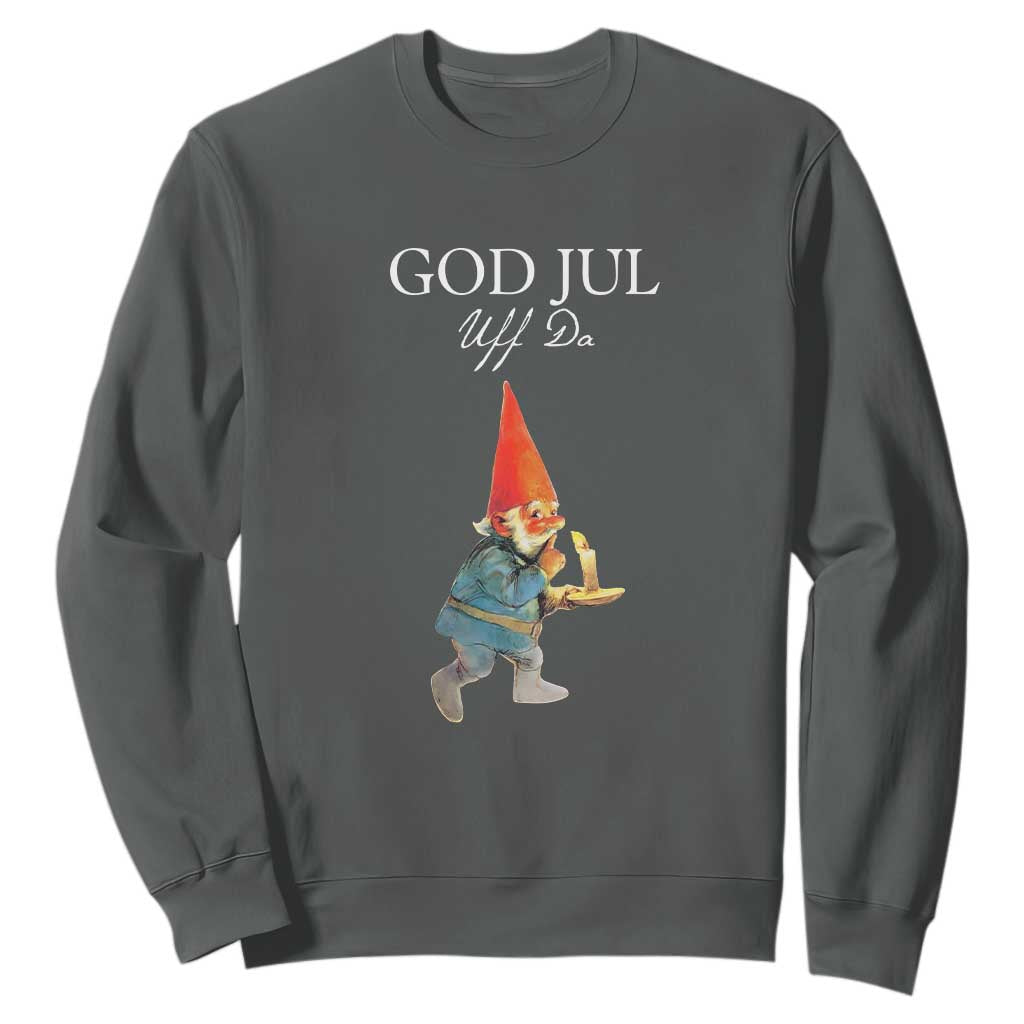 Funny Yule Tomte Sweatshirt God Jul Uff Da Swedish Christmas Gnome TS11 Dark Heather Print Your Wear