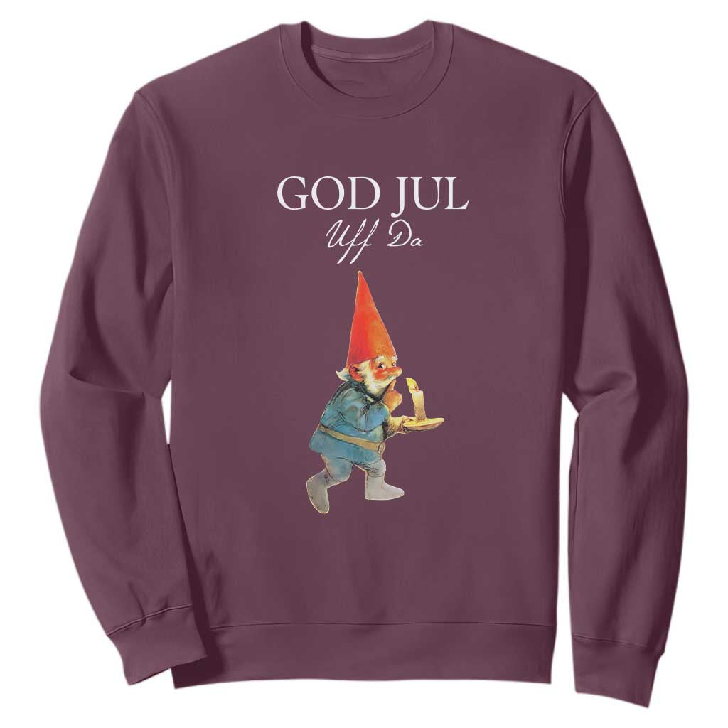 Funny Yule Tomte Sweatshirt God Jul Uff Da Swedish Christmas Gnome TS11 Maroon Print Your Wear