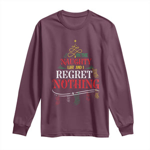 Funny Christmas Long Sleeve Shirt On The Naughty List And I Regret Nothing Xmas Tree TS11 Maroon Print Your Wear