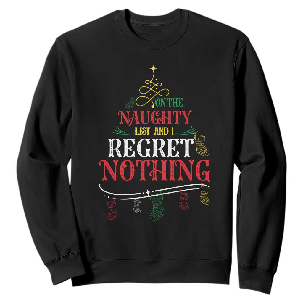 Funny Christmas Sweatshirt On The Naughty List And I Regret Nothing Xmas Tree TS11 Black Print Your Wear