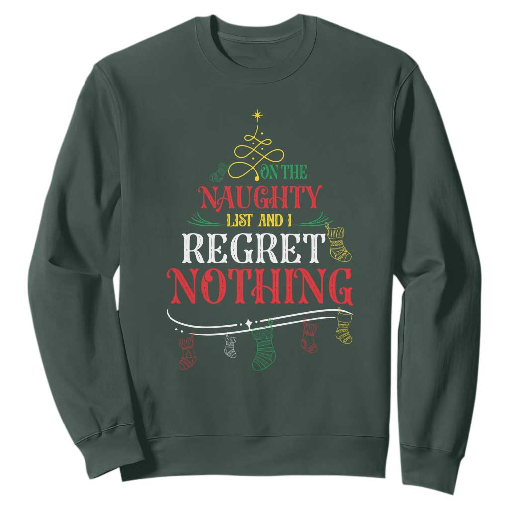 Funny Christmas Sweatshirt On The Naughty List And I Regret Nothing Xmas Tree TS11 Dark Forest Green Print Your Wear