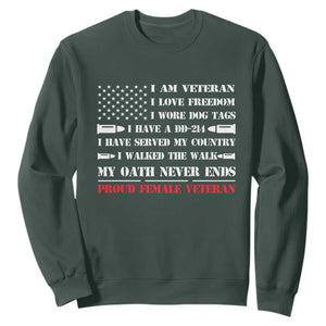 Proud Female Veteran Sweatshirt I Am Veteran I Love Freedom My Oath Never Ends American Flag TS11 Dark Forest Green Print Your Wear