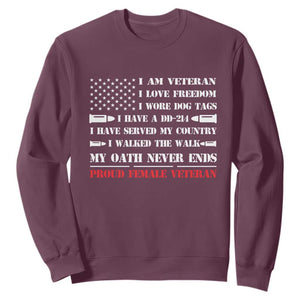 Proud Female Veteran Sweatshirt I Am Veteran I Love Freedom My Oath Never Ends American Flag TS11 Maroon Print Your Wear