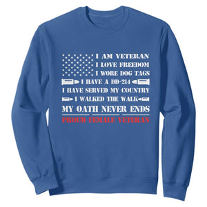 Proud Female Veteran Sweatshirt I Am Veteran I Love Freedom My Oath Never Ends American Flag TS11 Royal Blue Print Your Wear