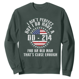 Veterans Sweatshirt I Ain't Perfect But I Do Have A DD-214 American Flag Military TS11 Dark Forest Green Print Your Wear