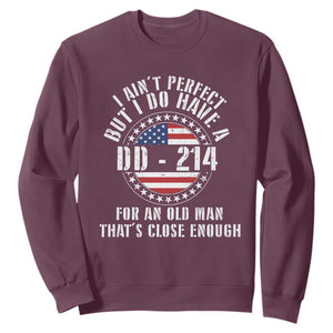 Veterans Sweatshirt I Ain't Perfect But I Do Have A DD-214 American Flag Military TS11 Maroon Print Your Wear