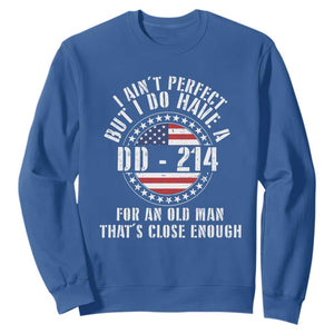 Veterans Sweatshirt I Ain't Perfect But I Do Have A DD-214 American Flag Military TS11 Royal Blue Print Your Wear