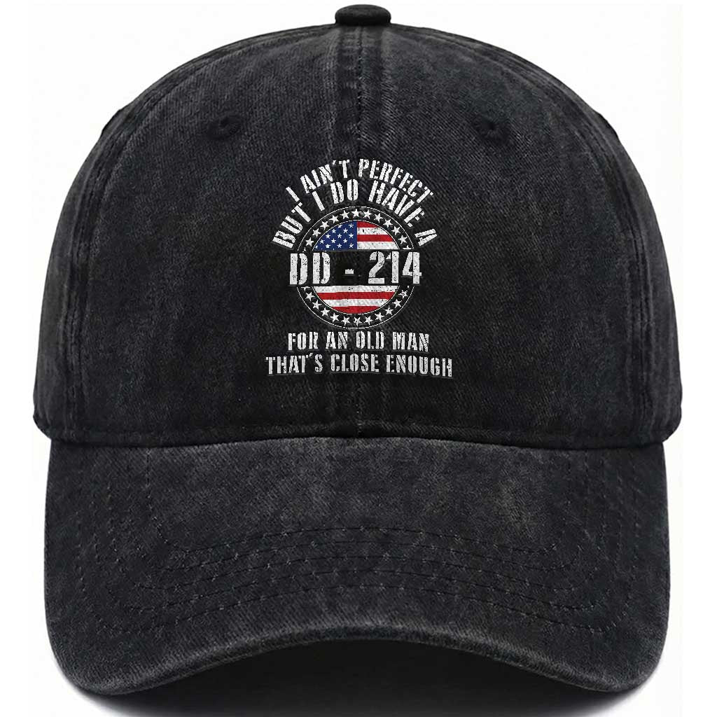 US Veterans Washed Cotton Baseball Cap I Ain't Perfect But I Do Have A DD-214 American Flag Military TS11 Washed Cap Universal Fit Black Print Your Wear