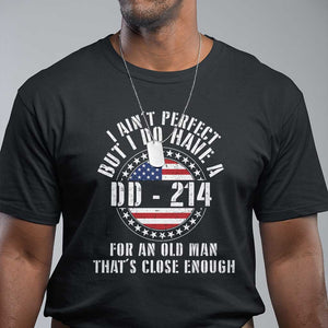 Veterans T Shirt I Ain't Perfect But I Do Have A DD-214 American Flag Military TS11 Black Print Your Wear