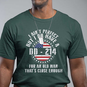 Veterans T Shirt I Ain't Perfect But I Do Have A DD-214 American Flag Military TS11 Dark Forest Green Print Your Wear