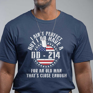 Veterans T Shirt I Ain't Perfect But I Do Have A DD-214 American Flag Military TS11 Navy Print Your Wear