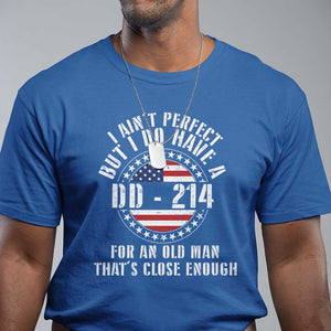 Veterans T Shirt I Ain't Perfect But I Do Have A DD-214 American Flag Military TS11 Royal Blue Print Your Wear