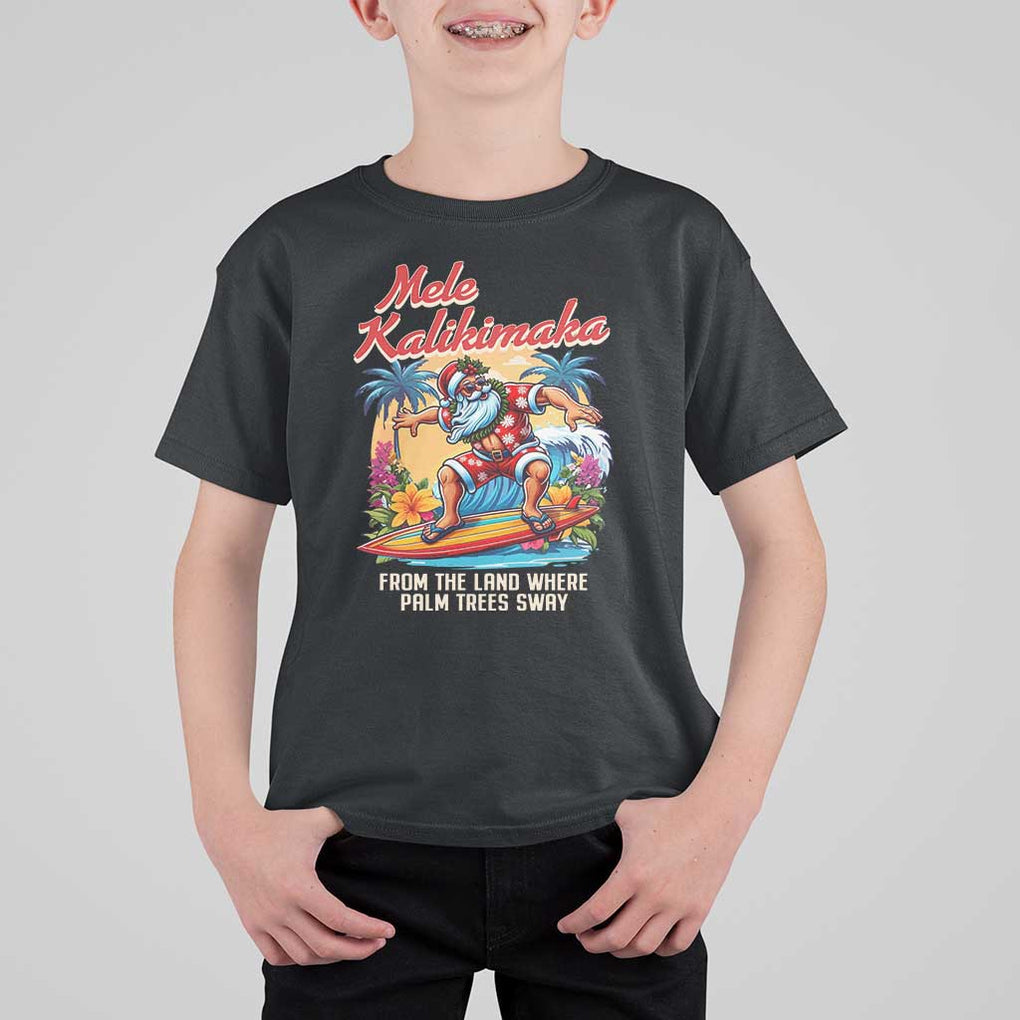 Christmas In Hawaii T Shirt For Kid Mele Kalikimaka From The Land Where Palm Trees Sway Surfing Santa TS11 Black Print Your Wear