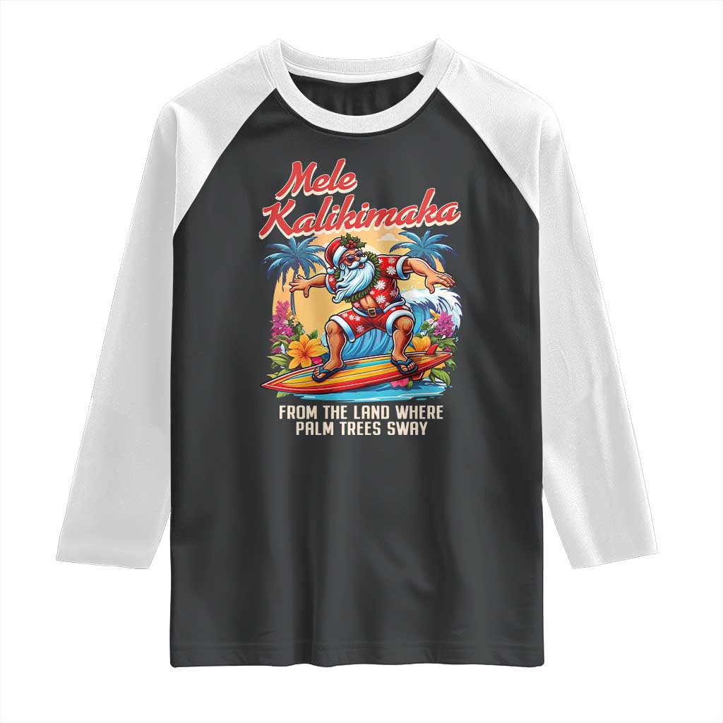 Christmas In Hawaii Raglan Shirt Mele Kalikimaka From The Land Where Palm Trees Sway Surfing Santa TS11 Black White Print Your Wear