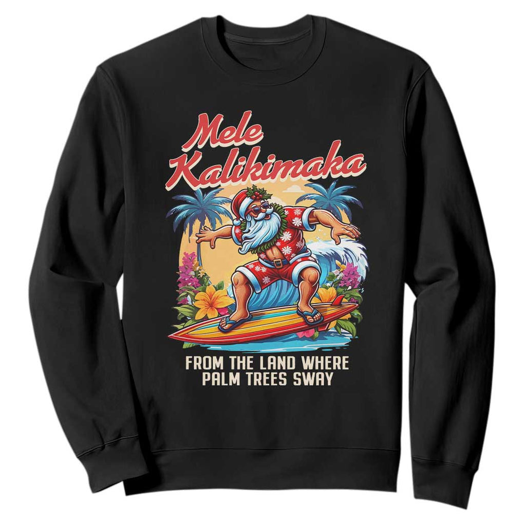 Christmas In Hawaii Sweatshirt Mele Kalikimaka From The Land Where Palm Trees Sway Surfing Santa TS11 Black Print Your Wear