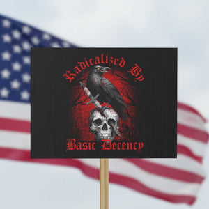Radicalized By Basic Decency Protest Sign Vintage Gothic Victorian Crow Skull TS11 Horizontal 18" × 24" Black Print Your Wear