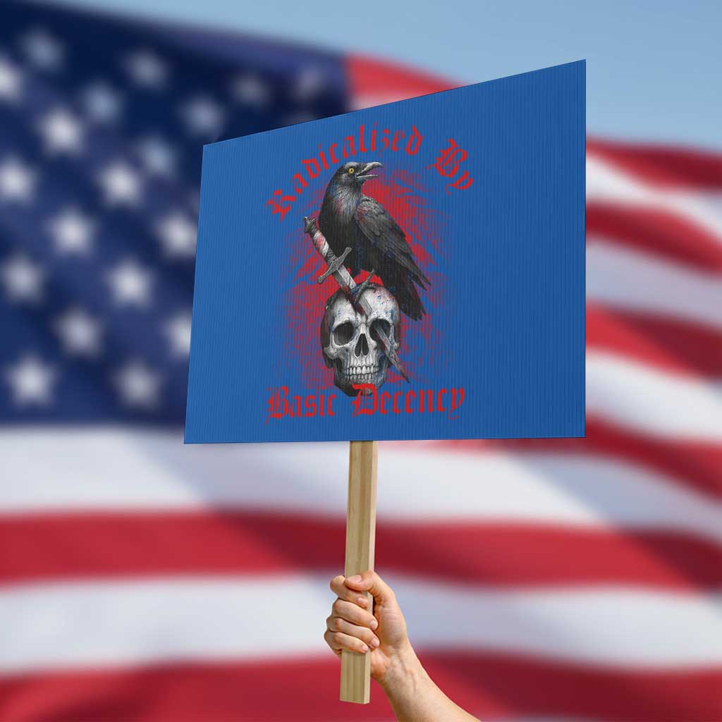 Radicalized By Basic Decency Protest Sign Vintage Gothic Victorian Crow Skull TS11 Horizontal 18