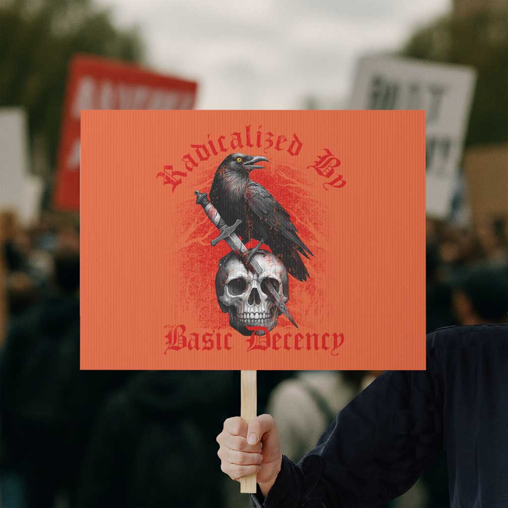 Radicalized By Basic Decency Protest Sign Vintage Gothic Victorian Crow Skull TS11 Horizontal 18