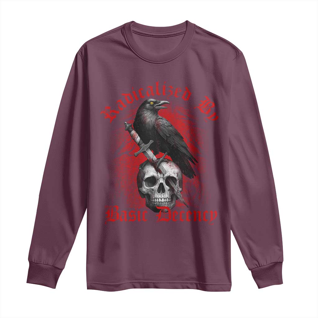 Radicalized By Basic Decency Long Sleeve Shirt Vintage Gothic Victorian Crow Skull TS11 Maroon Print Your Wear