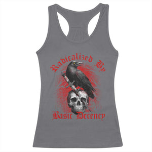 Radicalized By Basic Decency Racerback Tank Top Vintage Gothic Victorian Crow Skull TS11 Charcoal Print Your Wear