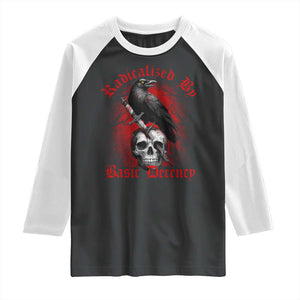 Radicalized By Basic Decency Raglan Shirt Vintage Gothic Victorian Crow Skull TS11 Black White Print Your Wear