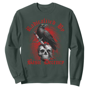 Radicalized By Basic Decency Sweatshirt Vintage Gothic Victorian Crow Skull TS11 Dark Forest Green Print Your Wear