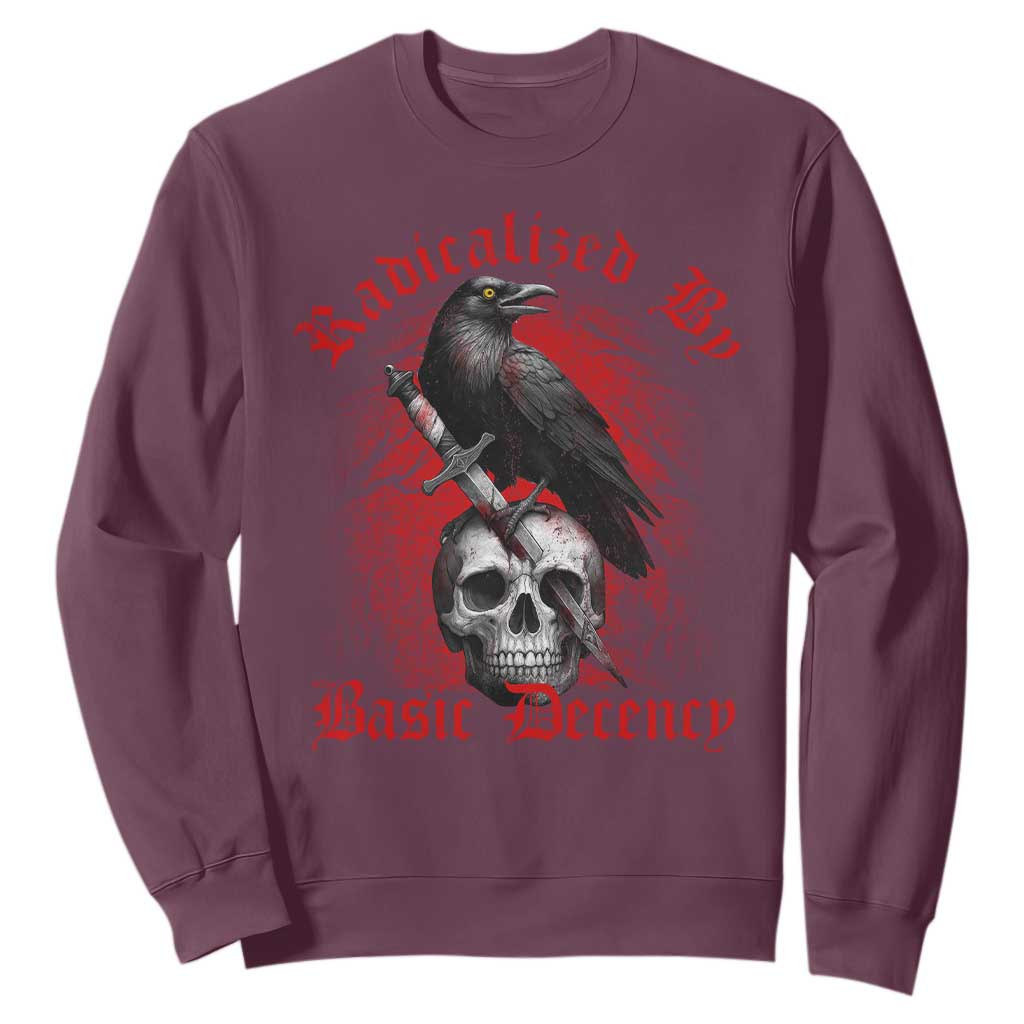 Radicalized By Basic Decency Sweatshirt Vintage Gothic Victorian Crow Skull TS11 Maroon Print Your Wear