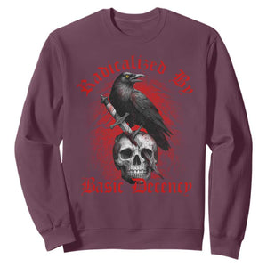 Radicalized By Basic Decency Sweatshirt Vintage Gothic Victorian Crow Skull TS11 Maroon Print Your Wear