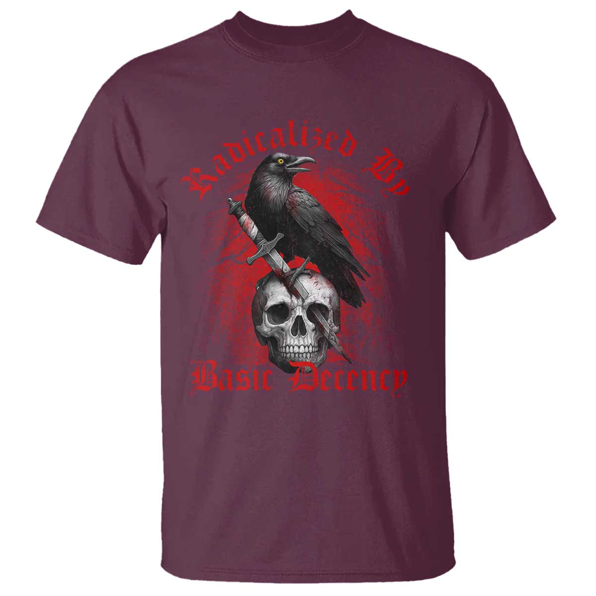 Radicalized By Basic Decency T Shirt Vintage Gothic Victorian Crow Skull TS11 Maroon Print Your Wear