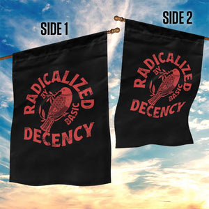 Radicalized By Basic Decency Garden Flag Feminist Activist TS11 Print Your Wear