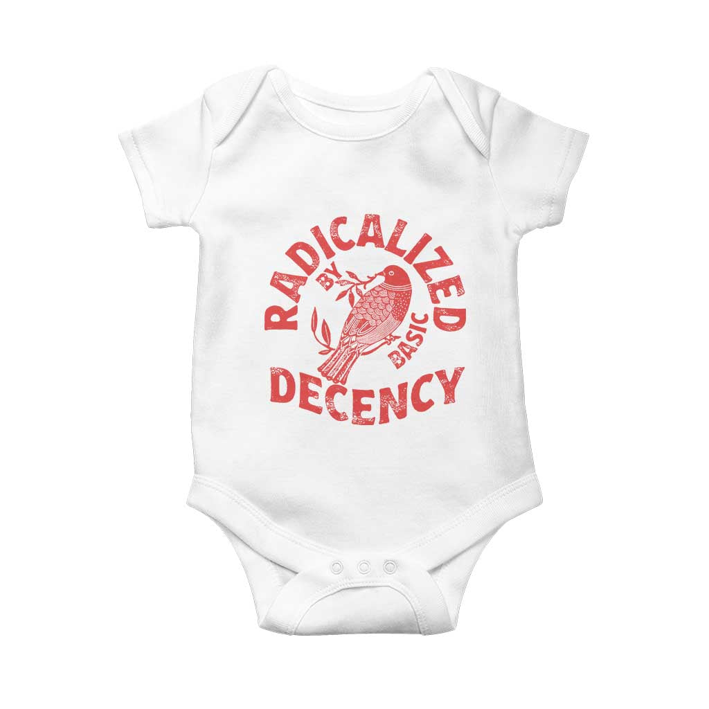 Radicalized By Basic Decency Baby Onesie Feminist Activist TS11 White Print Your Wear