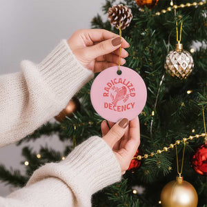 Radicalized By Basic Decency Ceramic Ornament Feminist Activist TS11 1pc Light Pink Print Your Wear