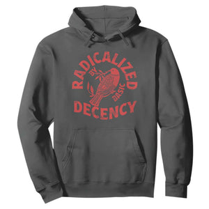 Radicalized By Basic Decency Hoodie Feminist Activist TS11 Dark Heather Print Your Wear