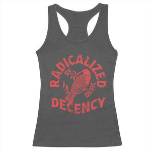 Radicalized By Basic Decency Racerback Tank Top Feminist Activist TS11 Dark Heather Print Your Wear