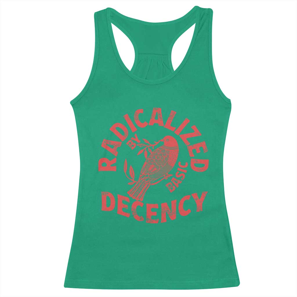 Radicalized By Basic Decency Racerback Tank Top Feminist Activist TS11 Irish Green Print Your Wear
