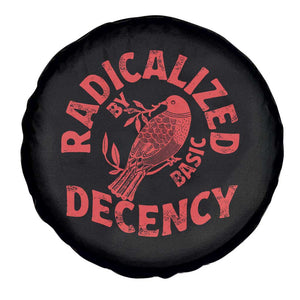 Radicalized By Basic Decency Spare Tire Cover Feminist Activist TS11 Print Your Wear