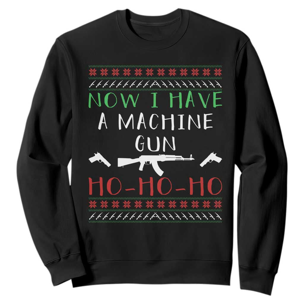 Now I Have A Machine Gun Sweatshirt Funny Christmas Movie Gun Lover TS11 Black Print Your Wear