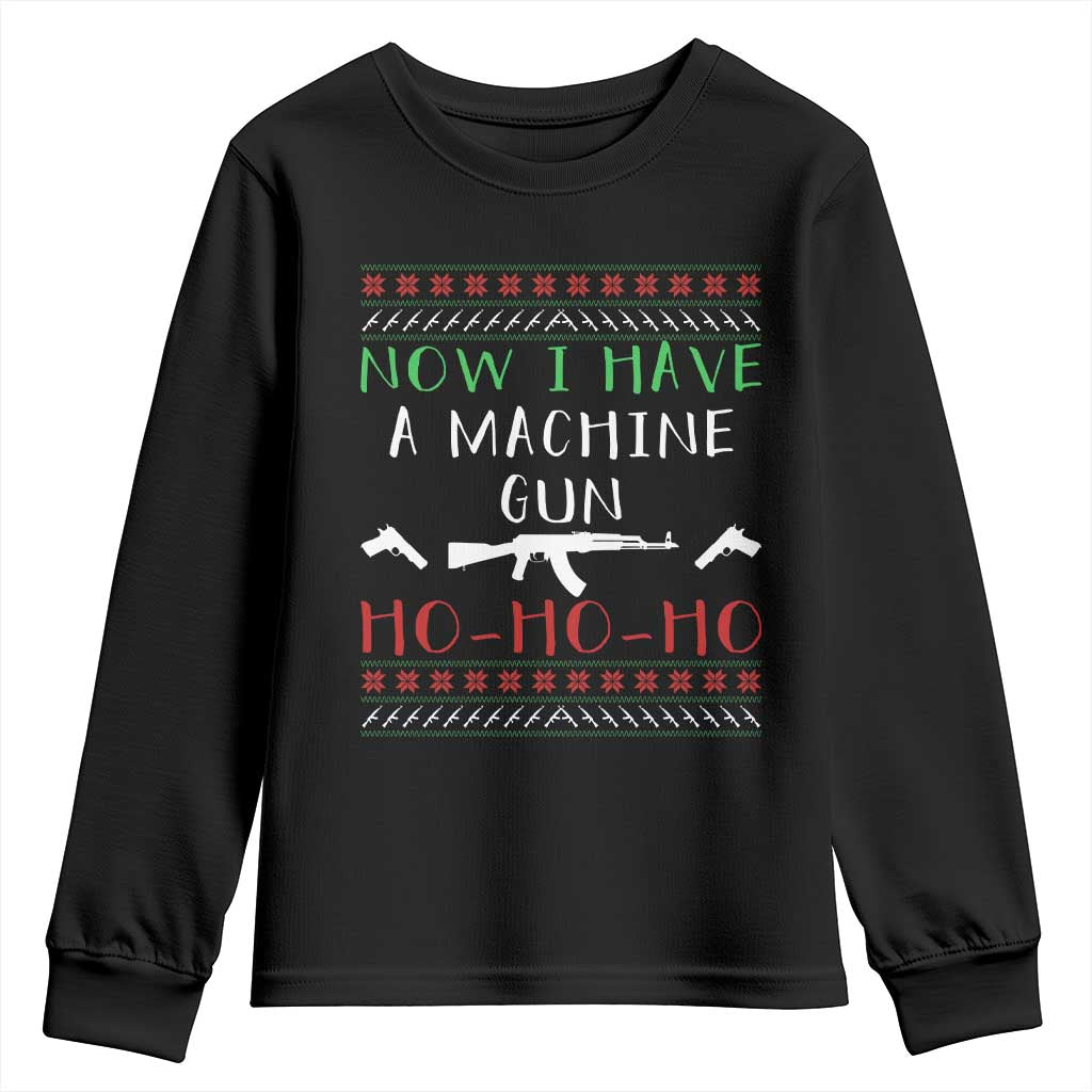 Now I Have A Machine Gun Youth Sweatshirt Funny Christmas Movie Gun Lover TS11 Black Print Your Wear