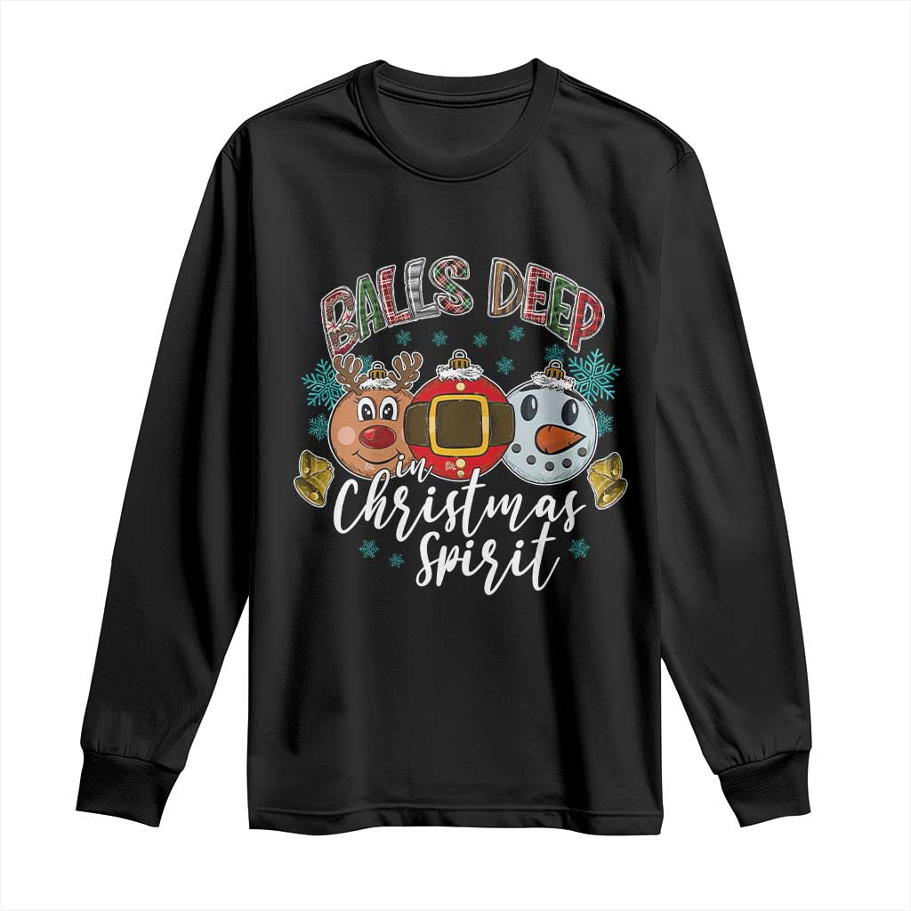 Funny Balls Deep In Christmas Spirit Long Sleeve Shirt Xmas Humorous Festive TS11 Black Print Your Wear
